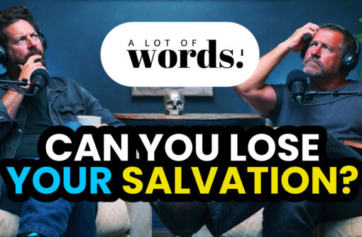 Can You Lose Your Salvation? The Truth Christians Avoid